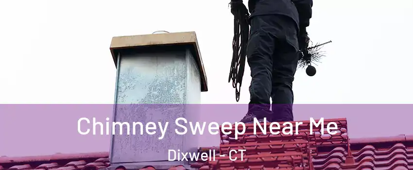 Chimney Sweep Near Me Dixwell - CT