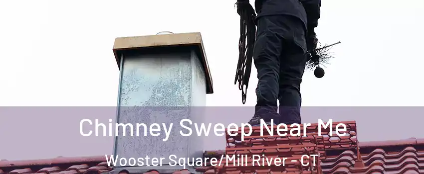Chimney Sweep Near Me Wooster Square/Mill River - CT