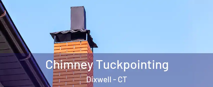 Chimney Tuckpointing Dixwell - CT