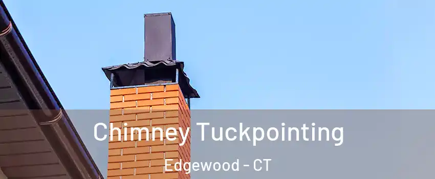 Chimney Tuckpointing Edgewood - CT