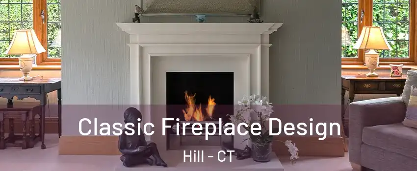 Classic Fireplace Design Hill - CT