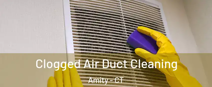 Clogged Air Duct Cleaning Amity - CT
