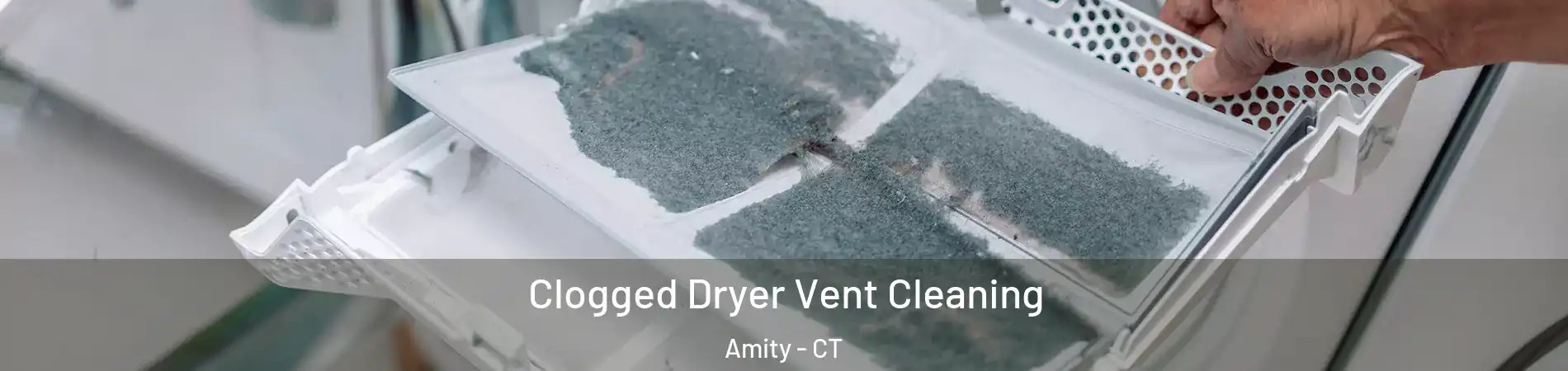 Clogged Dryer Vent Cleaning Amity - CT