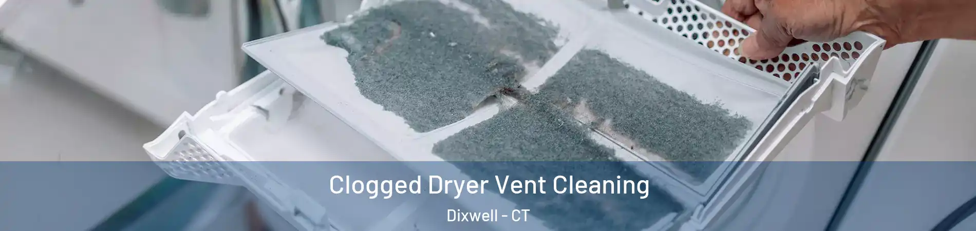 Clogged Dryer Vent Cleaning Dixwell - CT