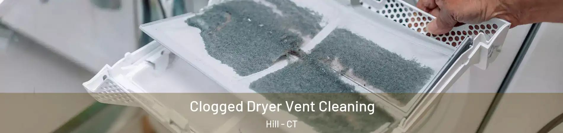Clogged Dryer Vent Cleaning Hill - CT