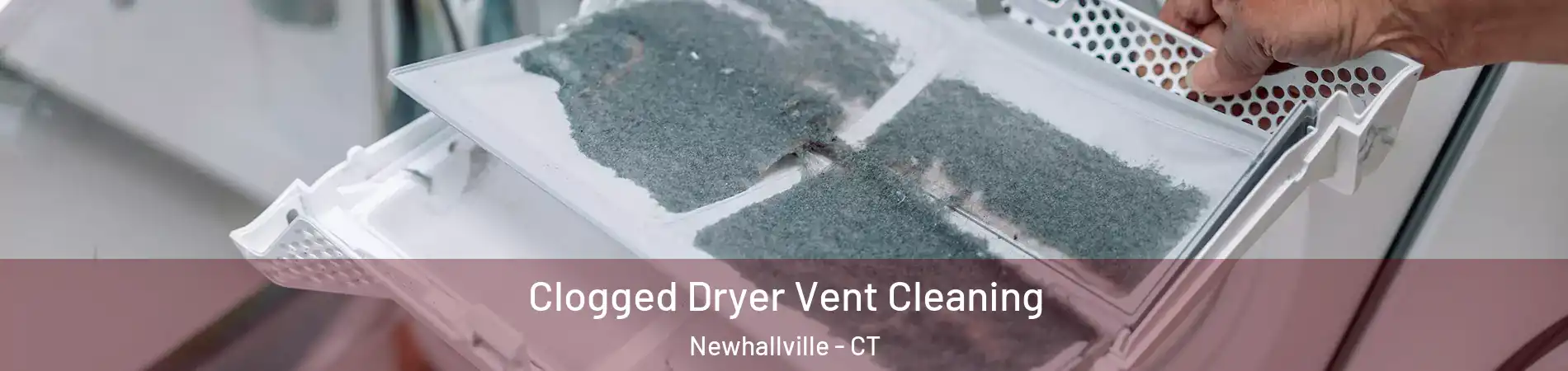 Clogged Dryer Vent Cleaning Newhallville - CT