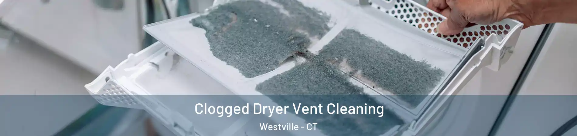 Clogged Dryer Vent Cleaning Westville - CT