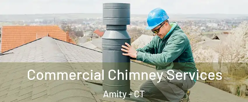 Commercial Chimney Services Amity - CT