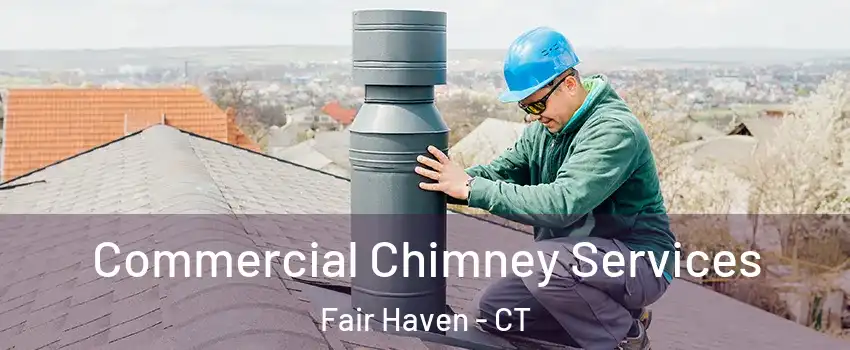 Commercial Chimney Services Fair Haven - CT