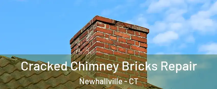 Cracked Chimney Bricks Repair Newhallville - CT