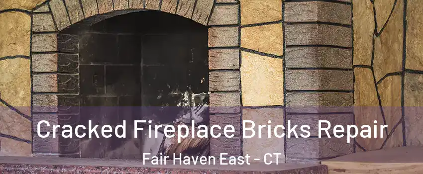 Cracked Fireplace Bricks Repair Fair Haven East - CT