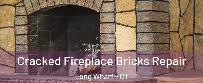 Cracked Fireplace Bricks Repair Long Wharf - CT