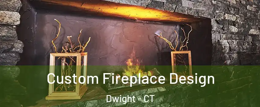 Custom Fireplace Design Dwight - CT