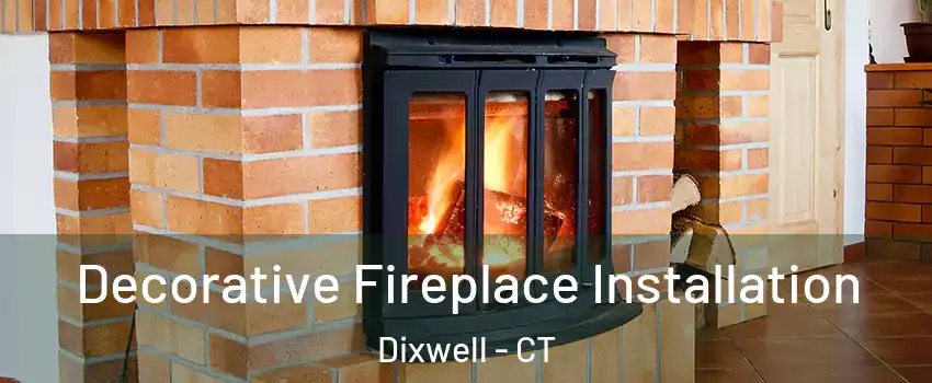 Decorative Fireplace Installation Dixwell - CT