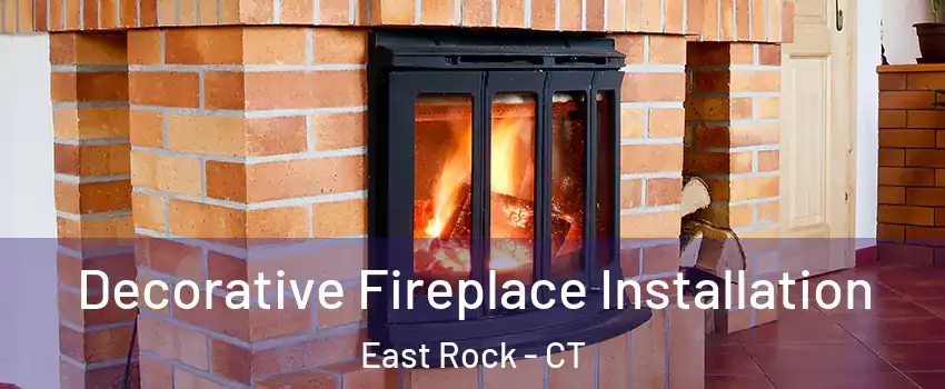 Decorative Fireplace Installation East Rock - CT
