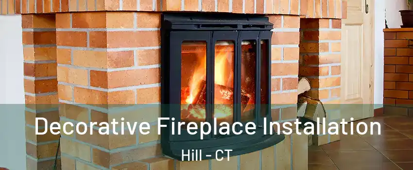 Decorative Fireplace Installation Hill - CT