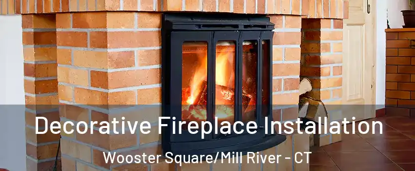 Decorative Fireplace Installation Wooster Square/Mill River - CT