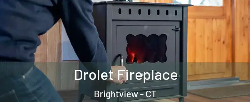 Drolet Fireplace Brightview - CT