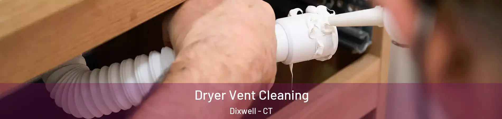 Dryer Vent Cleaning Dixwell - CT