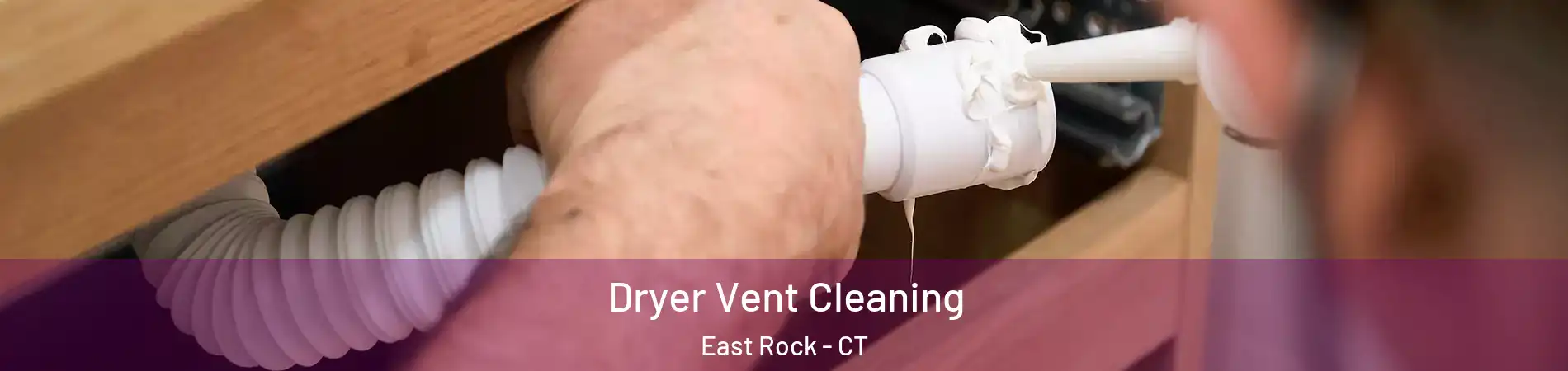 Dryer Vent Cleaning East Rock - CT