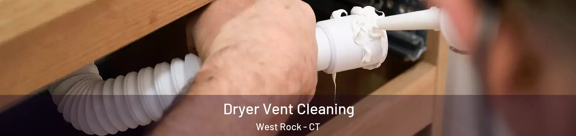 Dryer Vent Cleaning West Rock - CT