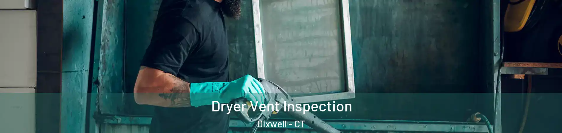 Dryer Vent Inspection Dixwell - CT