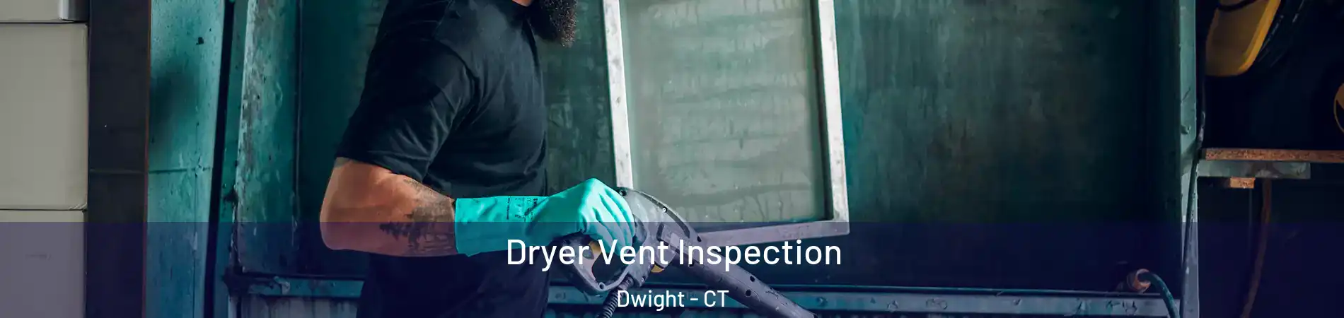 Dryer Vent Inspection Dwight - CT