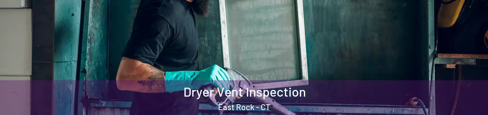 Dryer Vent Inspection East Rock - CT