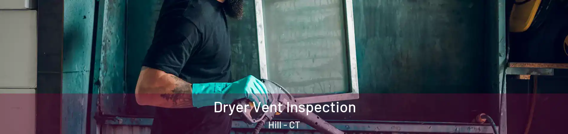 Dryer Vent Inspection Hill - CT