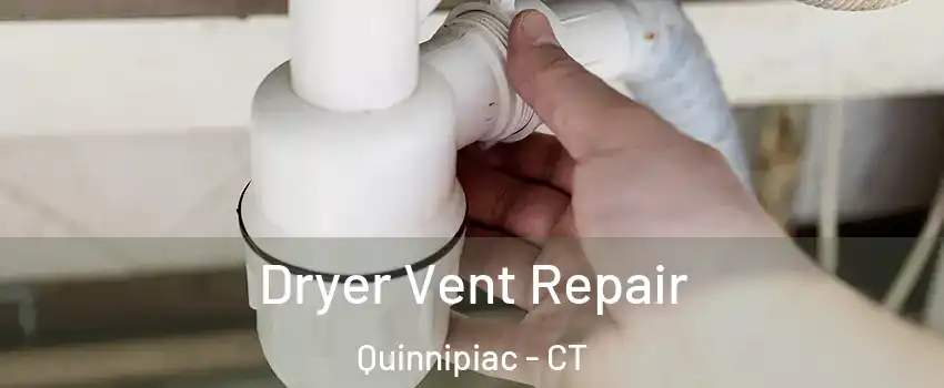 Dryer Vent Repair Quinnipiac - CT
