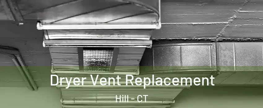 Dryer Vent Replacement Hill - CT
