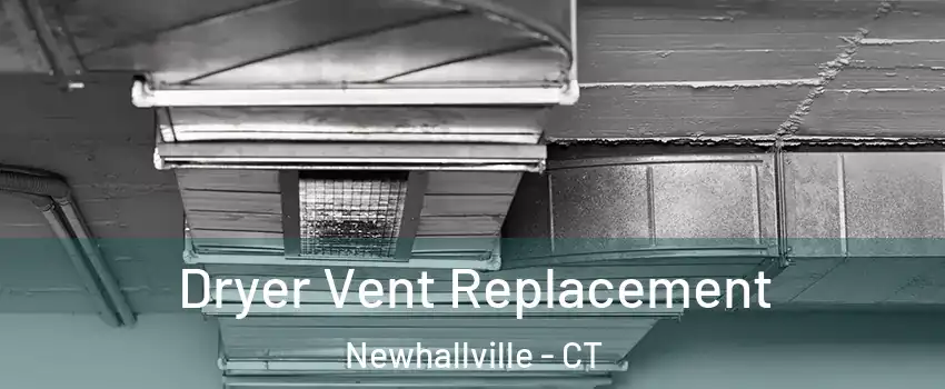 Dryer Vent Replacement Newhallville - CT