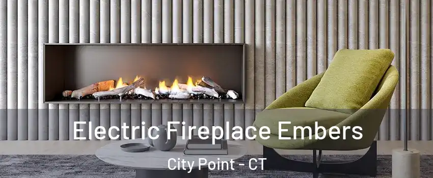 Electric Fireplace Embers City Point - CT