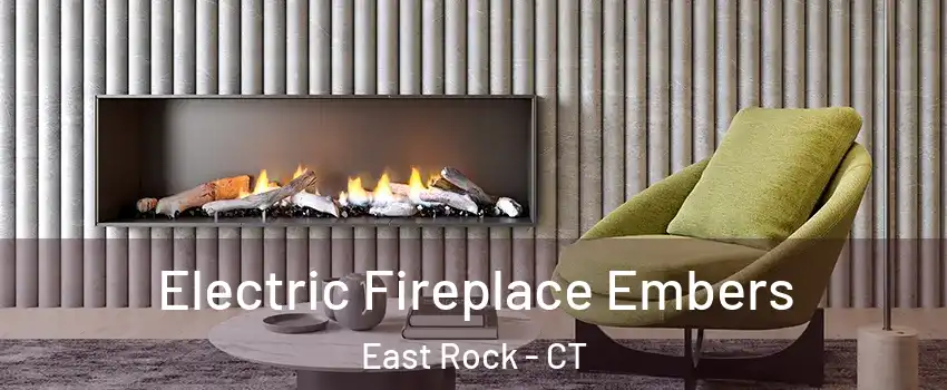 Electric Fireplace Embers East Rock - CT