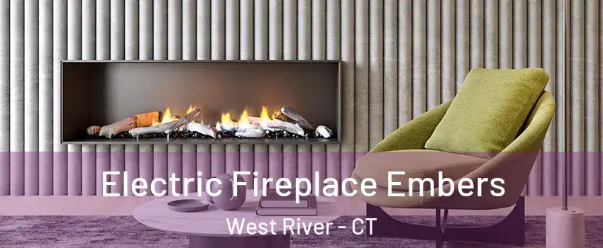 Electric Fireplace Embers West River - CT