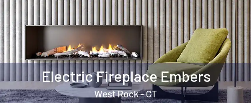 Electric Fireplace Embers West Rock - CT