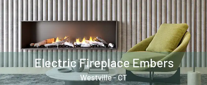 Electric Fireplace Embers Westville - CT