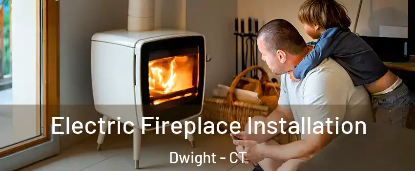 Electric Fireplace Installation Dwight - CT