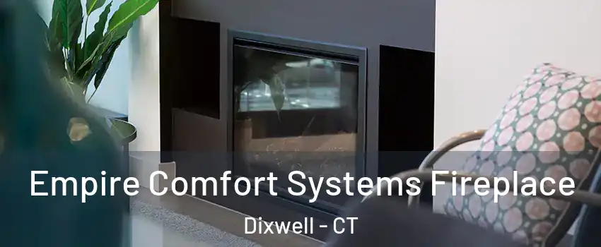 Empire Comfort Systems Fireplace Dixwell - CT
