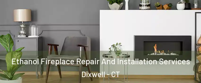 Ethanol Fireplace Repair And Installation Services Dixwell - CT