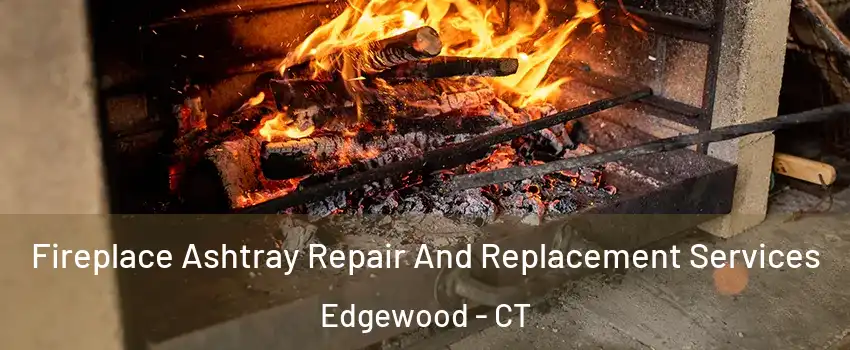 Fireplace Ashtray Repair And Replacement Services Edgewood - CT