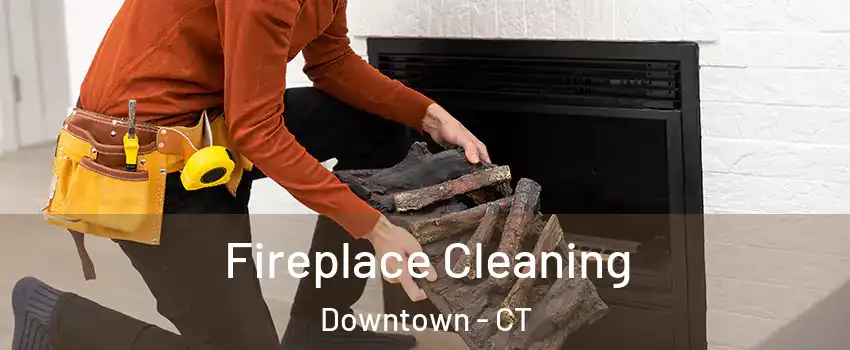 Fireplace Cleaning Downtown - CT