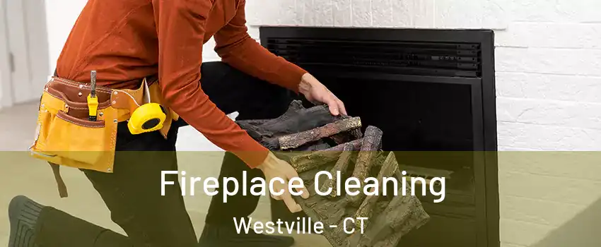 Fireplace Cleaning Westville - CT