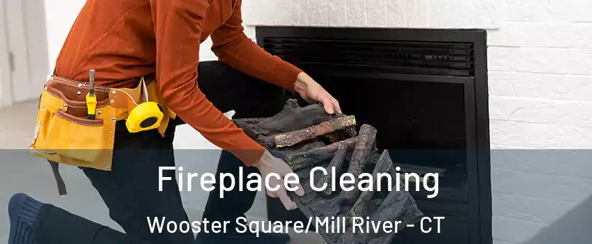 Fireplace Cleaning Wooster Square/Mill River - CT