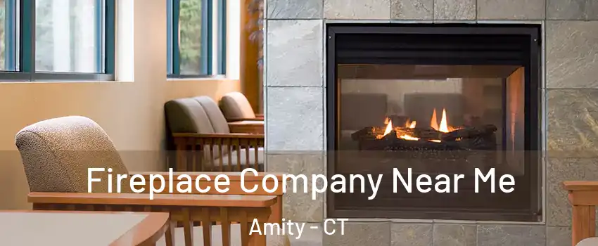 Fireplace Company Near Me Amity - CT