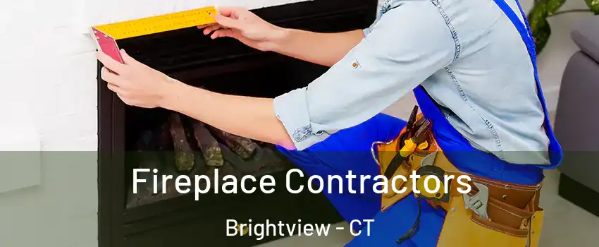 Fireplace Contractors Brightview - CT