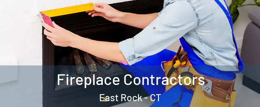 Fireplace Contractors East Rock - CT