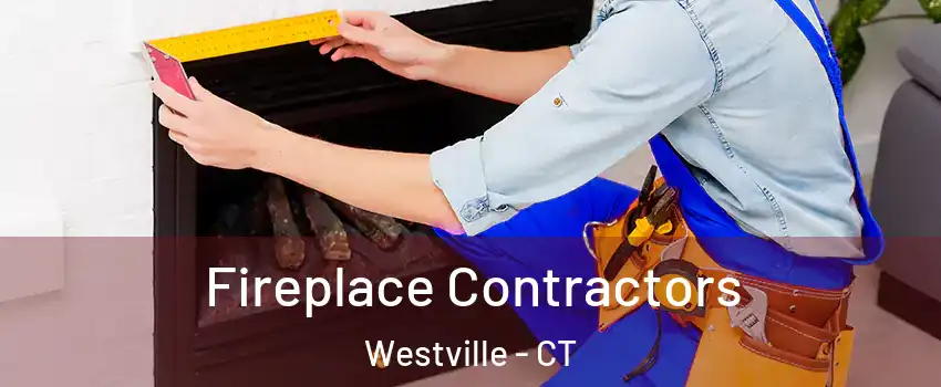 Fireplace Contractors Westville - CT