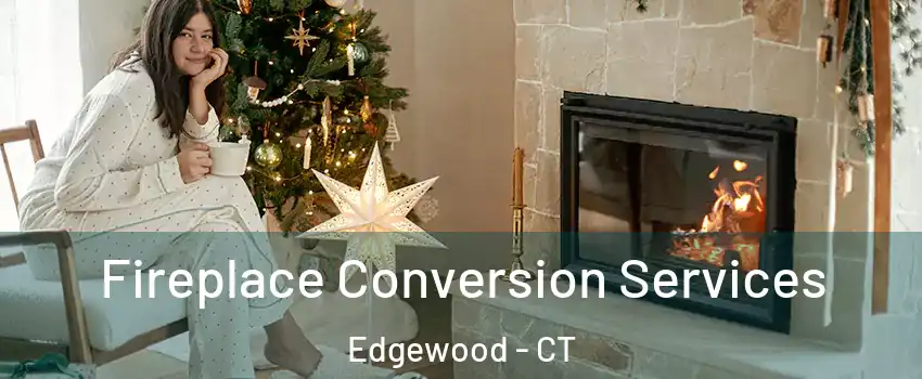 Fireplace Conversion Services Edgewood - CT