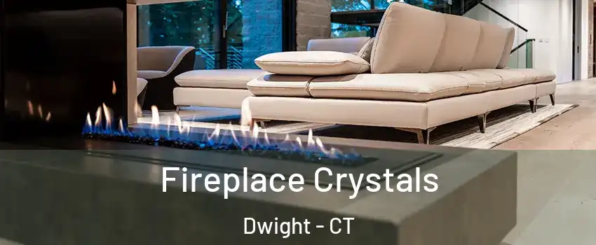 Fireplace Crystals Dwight - CT